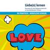 Liebe(n) lernen: Bausteine für den Religionsunterricht an berufsbildenden Schulen (RU praktisch; Matthias Günther. Göttingen: Vandenhoeck & Ruprecht; 2019 – 62 Seiten