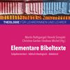 Elementare Bibeltexte - subjektorientiert - biblisch-theologisch – didaktisch. Martin Rothgangel, Henrik Simojoki, Christine Gerber, Andreas Michel (Hg.). Göttingen: Vandenhoeck & Ruprecht; 2024 - 558 Seiten