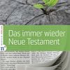 Das immer wieder Neue Testament. Timothy J. Geddert. Cuxhaven: Neufeld Verlag; 2021- 234 Seiten