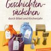 Mit Geschichtensäckchen durch Bibel und Kirchenjahr - kreativ Erzählen für Krippe, Kita und Kinderkirche; Anne Ebers, Ulrike Wenzel. Neukirchen-Vluyn: Neukirchener; 2026 – 96 Seiten