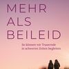 Mehr als Beileid - so können wir Trauernde in schweren Zeiten begleiten. Christine Hubka. Innsbruck; Wien: Tyrolia-Verlag; 2024 – 135 Seiten