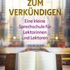 Vom Vorlesen zum Verkündigen: eine kleine Sprechschule für Lektorinnen und Lektoren. Lioba Faust. Regensburg: Verlag Friedrich Pustet; 2025 – 204 Seiten