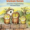 Die drei kleinen Eulen - und andere Tiergeschichten. Erwin Moser. Edition Nilpferd – Wien: G&G Verlag, Kinder- und Jugendbuch; 2025 – 128 Seiten