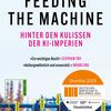 Feeding the machine - hinter den Kulissen der KI-Imperien. James Muldoon, Mark Graham, Callum Cant; aus dem Englischen übersetzt von Stephan Pauli. Hamburg: HarperCollins; 2025 – 318 Seiten
