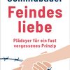 Feindesliebe - Plädoyer für ein fast vergessenes Prinzip. Wolfgang Schmidbauer. Paderborn: Bonifatius Verlag; 2025 – 158 Seiten