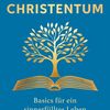 Zum Beispiel Christentum - Basics für ein sinnerfülltes Leben. Wolfgang Beinert. Regensburg: Verlag Friedrich Pustet; 2026 – 327 Seiten