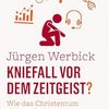 Kniefall vor dem Zeitgeist? - wie das Christentum sich verändert. Jürgen Werbick; Ostfildern: Matthias Grünewald Verlag; 2025 – 290 Seiten