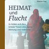 Religion aktuell unterrichten: Heimat & Flucht: so bilden sich Ihre Schüler*innen eine eigene Meinung und reden mit; Stephan Sigg; Augsburg: Auer; 2024 – 79 Seiten