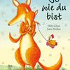 So wie du bist. Debi Gliori. Dt. von Jutta Treiber. Wien; München: Betz; 20209 – 28 Seiten