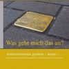Was geht mich das an? - Antisemitismus gestern - heute - ... - Erinnerungslernen im Religionsunterricht von der Primarstufe bis zur Matura. Sonja Danner, Astrid Schweighofer. Salzburg; Wien: Edition Tandem; 2024 – 215 Seiten