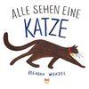 Alle sehen eine Katze. Brendan Wenzel; Übersetzung: Thomas Bodmer. 4. Aufl.; Zürich: NordSüd; 2018 – 36 Seiten