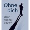 Ohne dich - wenn Männer trauern. Erich Lehner. Innsbruck; Wien: Tyrolia Verlag; 2024 – 128 Seiten